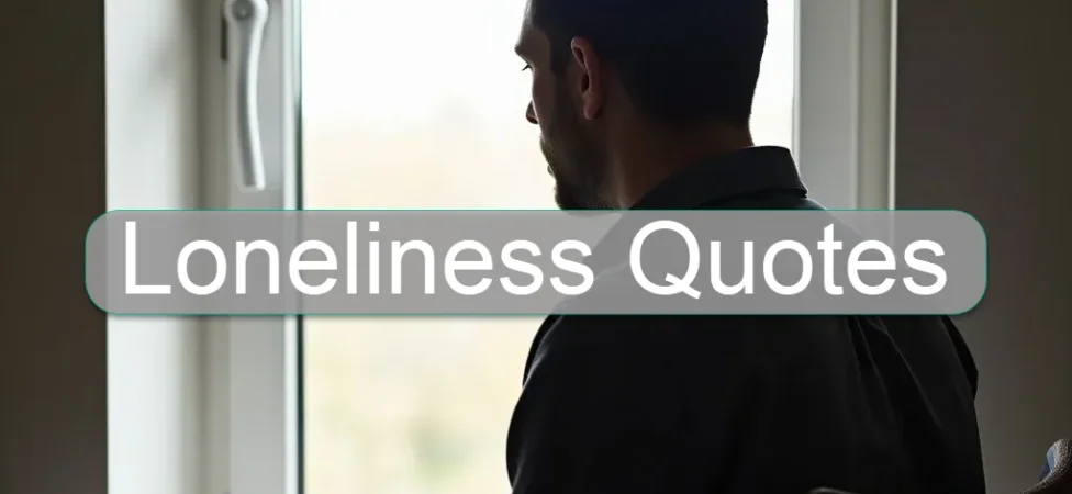 Loneliness Quotes: Words That Capture the Feeling and Inspire Connection